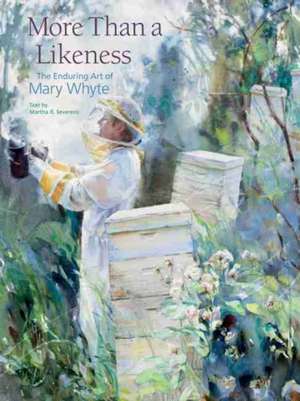 More Than a Likeness: The Enduring Art of Mary Whyte de Martha R. Severens