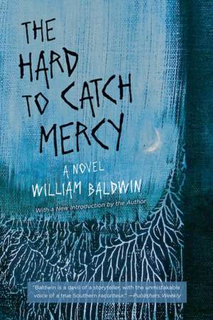 The Hard to Catch Mercy de William Baldwin