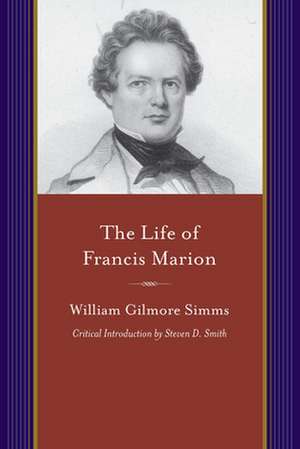 Life of Francis Marion de William Gilmore Simms