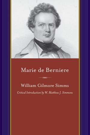 Marie de Berniere: A Tale of the Crescent City de William Gilmore Simms