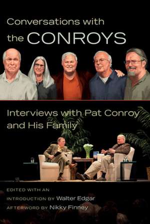 Conversations with the Conroys: Interviews with Pat Conroy and His Family de Nikky Finney