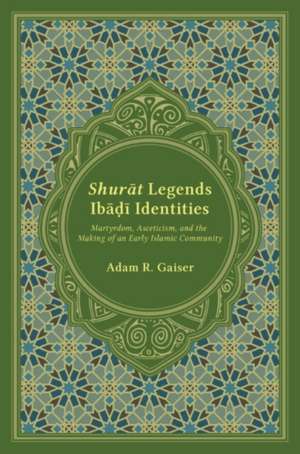 Shurat Legends, Ibadi Identities de Adam R Gaiser