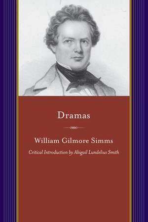 Dramas: Michael Bonham, Norman Maurice, and Benedict Arnold de William Gilmore Simms