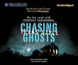 Chasing Ghosts, Texas Style: On the Road with Everyday Paranormal de Brad Klinge