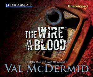 The Wire in the Blood de Val McDermid