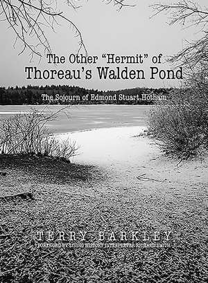 The Other "Hermit" of Thoreau's Walden Pond: The Sojourn of Edmond Stuart Hotham de Terry Barkley