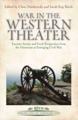 War in the Western Theater de Chris Mackowski