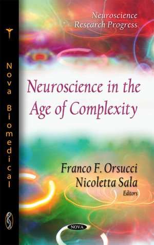 Neuroscience in the Age of Complexity de Franco F. Orsucci