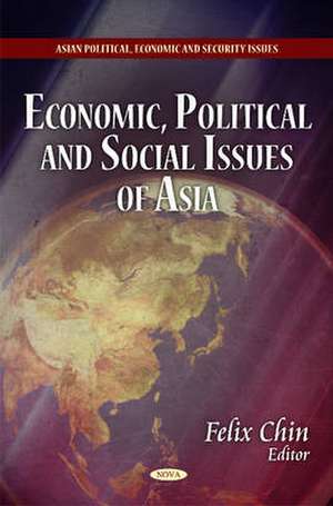 Economic, Political & Social Issues of Asia de Felix Chin