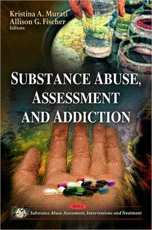 Substance Abuse, Assessment & Addiction de Kristina A. Murati