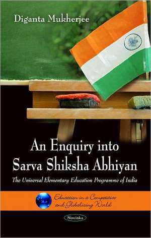 An Enquiry into Sarva Shiksha Abhiyan de Diganta Mukherjee