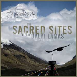 The Sacred Sites of the Dalai Lamas de Glenn H. Mullin