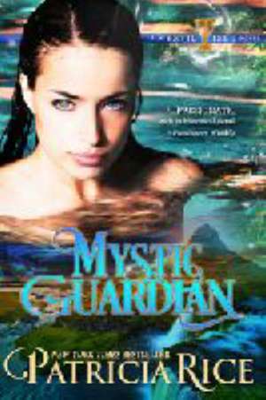 Mystic Guardian: A Mystic Isle Novel de Patricia Rice