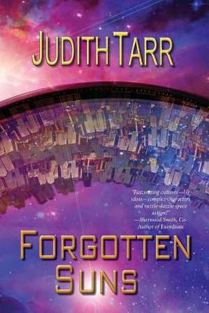 Forgotten Suns: A Rebellious Sons Novel de Judith Tarr