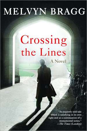 Crossing the Lines: A Novel de Melvyn Bragg