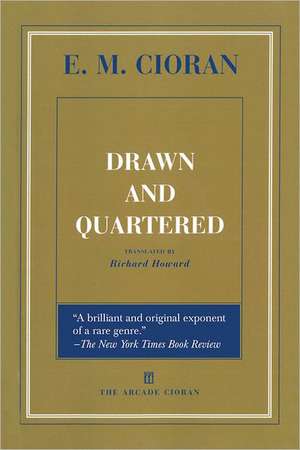 Drawn and Quartered de E. M. Cioran