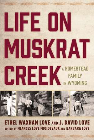 LIFE ON MUSKRAT CREEK A HOMESPB de J. David Love