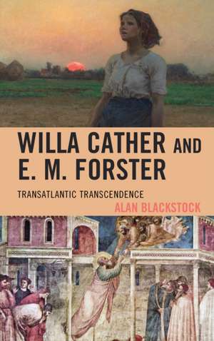 Willa Cather and E. M. Forster de Alan Blackstock