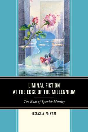 Liminal Fiction at the Edge of the Millennium de Jessica A. Folkart