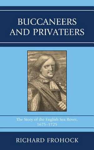 Buccaneers and Privateers de Richard Frohock