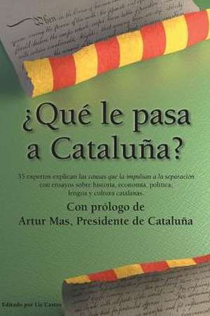 Que Le Pasa a Cataluna?: The City's Writing, Volume 1 de Liz Castro