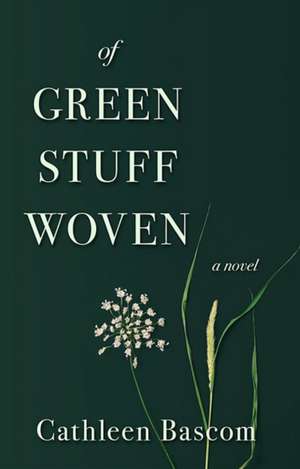 Of Green Stuff Woven de Cathleen Bascom