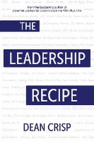 The Leadership Recipe de Dean Crisp