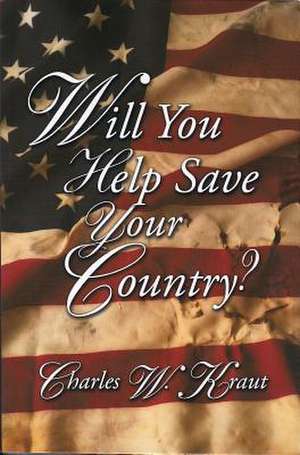 Will You Help Save Your Country de Charles Kraut