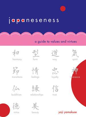 Japaneseness: A Guide to Values and Virtues de Yoji Yamakuse