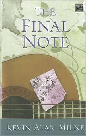 The Final Note de Kevin Alan Milne