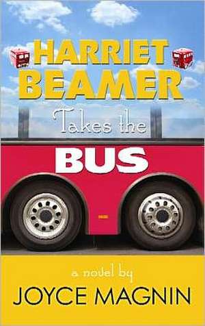 Harriet Beamer Takes the Bus de Joyce Magnin