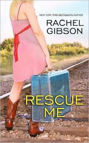 Rescue Me de Rachel Gibson