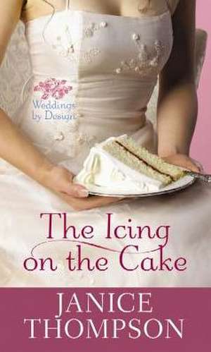 The Icing on the Cake de Janice A. Thompson