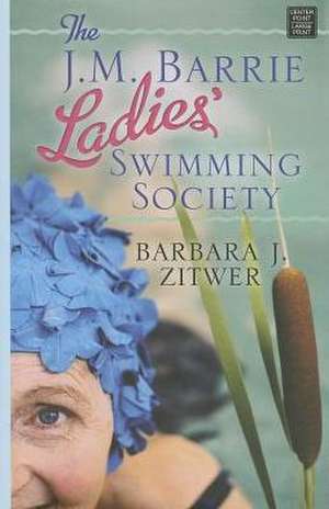 The J.M. Barrie Ladies' Swimming Society de Barbara J. Zitwer