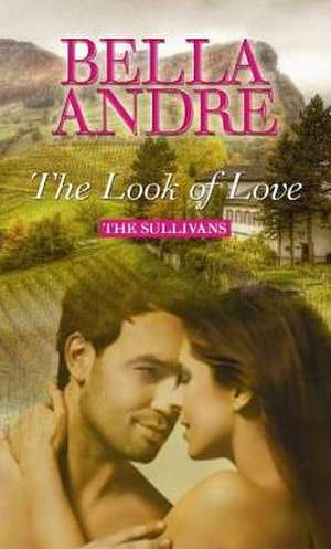 The Look of Love: The Sullivans de Bella Andre