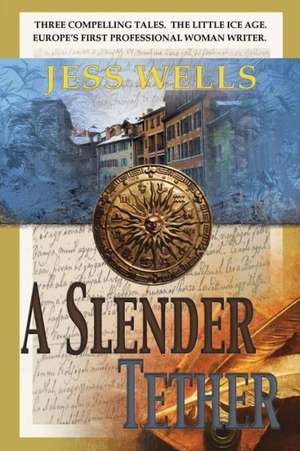 A Slender Tether de Jess Wells