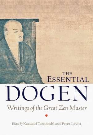 The Essential Dogen de Eihei Dogen