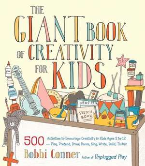 The Giant Book of Creativity for Kids de Bobbi Conner