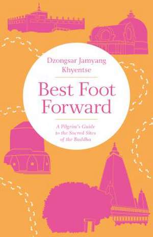 Best Foot Forward de Dzongsar Jamyang Khyentse