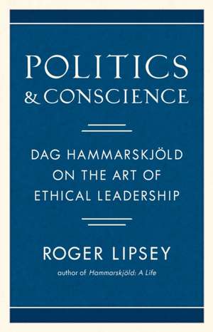 Politics and Conscience de Roger Lipsey