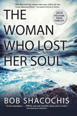 The Woman Who Lost Her Soul de Bob Shacochis