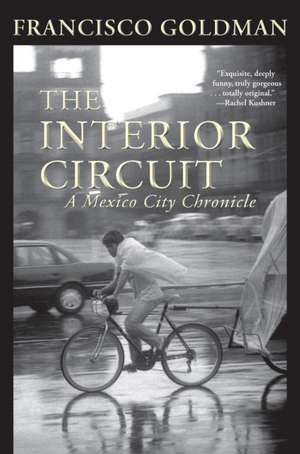 The Interior Circuit de Francisco Goldman