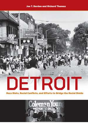 Detroit: Race Riots, Racial Conflicts, and Efforts to Bridge the Racial Divide de Joe T. Darden