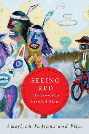 Seeing Red—Hollywood's Pixeled Skins: American Indians and Film de Prof. LeAnne Howe