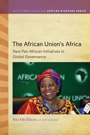 The African Union's Africa: New Pan-African Initiatives in Global Governance de Rita Kiki Edozie