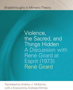 Violence, the Sacred, and Things Hidden: A Discussion with René Girard at Esprit (1973) de René Girard