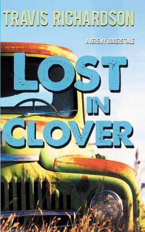 Lost in Clover: An Alabama Midwife's Story de Travis Richardson