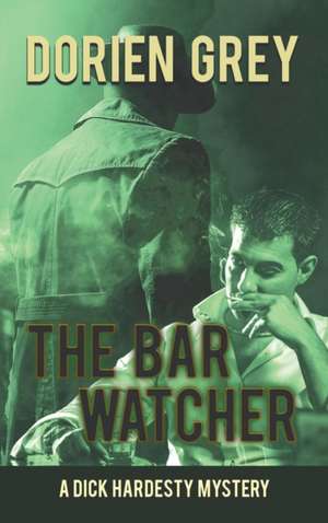 The Bar Watcher (a Dick Hardesty Mystery, #3): A Southerner's Story of Life on the Planet de Dorien Grey