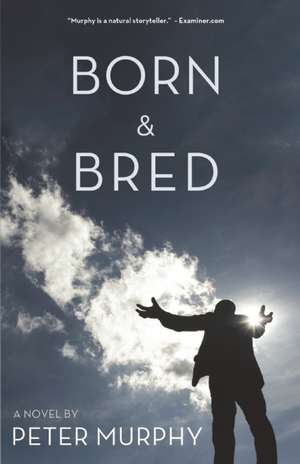 Born & Bred de Peter Murphy