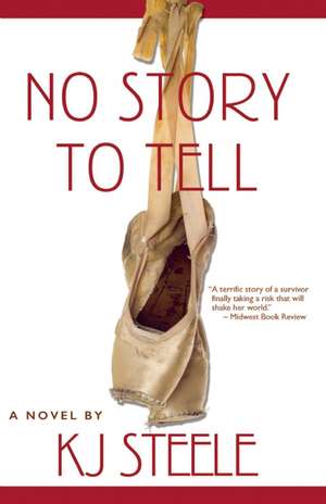 No Story to Tell de K. J. Steele